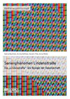 Paperback Serienphänomen Lindenstraße: Die "Lindenstraße" als Spiegel der Gesellschaft [German] Book