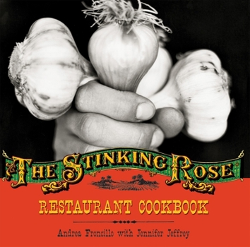 Hardcover The Stinking Rose Restaurant Cookbook Book