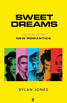 Hardcover Sweet Dreams: The Story of the New Romantics Book