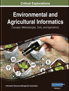 Hardcover Environmental and Agricultural Informatics: Concepts, Methodologies, Tools, and Applications Book