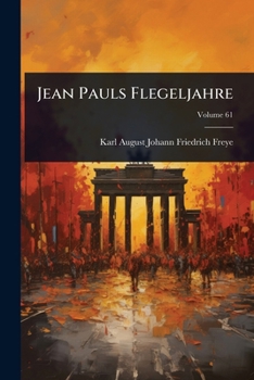 Jean Pauls Flegeljahre (German Edition)