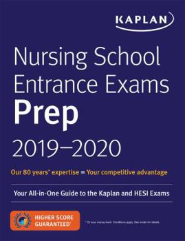 Paperback Nursing School Entrance Exams Prep 2019-2020: Your All-In-One Guide to the Kaplan and Hesi Exams Book