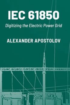 Hardcover Iec 61850: Digitizing the Electric Power Grid Book