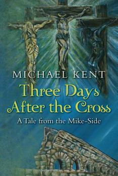 Paperback Three Days After the Cross: A Tale from the Mike-Side Book