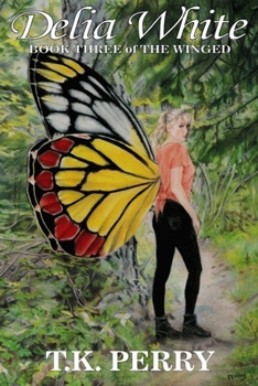 Delia White: Book Three of The Winged - Book #3 of the Winged