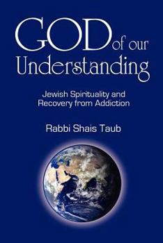 Paperback God of Our Understanding:: Jewish Spirituality and Recovery from Addiction Book