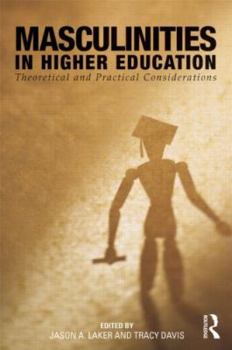 Paperback Masculinities in Higher Education: Theoretical and Practical Considerations Book
