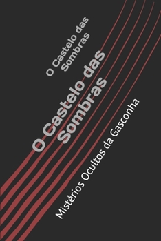 Paperback O Castelo das Sombras: Mistérios Ocultos da Gasconha [Portuguese] Book