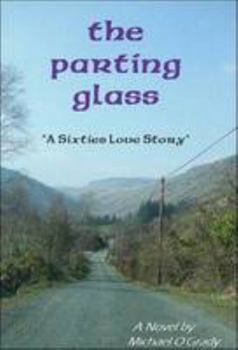 Paperback The Parting Glass: A Sixties Love Story Book