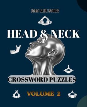 Paperback Head & Neck Crossword Puzzles Volume 2: An interactive Anatomy study tool for Medical Students, Nurses, and Healthcare Professionals - With Complete ... (Active Recall Anatomy: Crossword Edition) Book