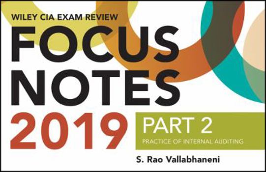 Paperback Wiley CIA Exam Review 2019 Focus Notes, Part 2: Practice of Internal Auditing Book