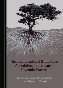 Hardcover Intergenerational Education for Adolescents Towards Liveable Futures Book