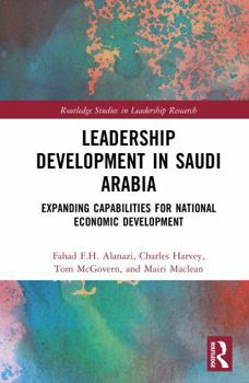 Hardcover Leadership Development in Saudi Arabia: Expanding Capabilities for National Economic Development Book
