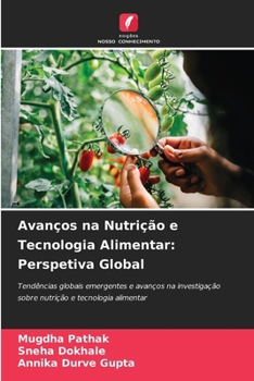 Avanços na Nutrição e Tecnologia Alimentar: Perspetiva Global (Portuguese Edition)