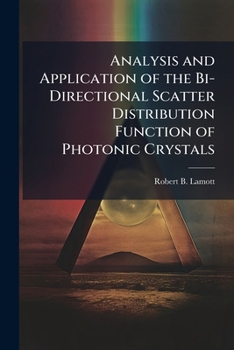 Paperback Analysis and Application of the Bi-Directional Scatter Distribution Function of Photonic Crystals Book