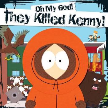 Paperback Oh My God, They Killed Kenny! Book