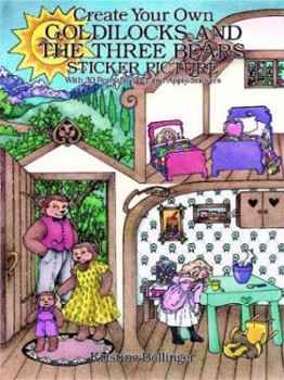 Paperback Create Your Own Goldilocks and the Three Bears Sticker Picture: With 30 Reusable Peel-and-Apply Stickers Book