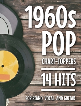 Paperback 1960s Pop Chart-Toppers: 14 Hits for Piano, Vocal, and Guitar Book