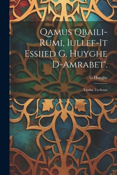 Paperback Qamus Qbaili-Rumi, Iullef-It Essiied G. Huyghe D-Amrabet'.: Tamba Tis-Senat [French] Book