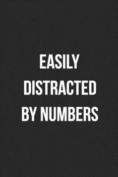 Easily Distracted By Numbers: Blank Lined Journal For Accountants CPA Accountancy Notebook Accounting Coworker Gag Gift