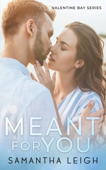 Meant For You - Book #2 of the Valentine Bay