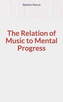 Paperback The Relation of Music to Mental Progress Book