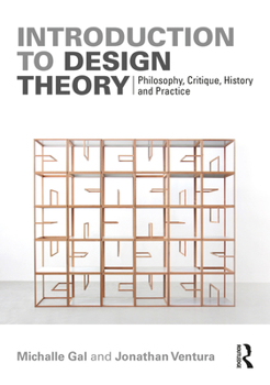 Paperback Introduction to Design Theory: Philosophy, Critique, History and Practice Book