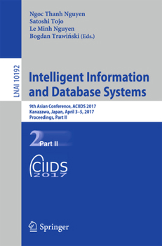 Paperback Intelligent Information and Database Systems: 9th Asian Conference, Aciids 2017, Kanazawa, Japan, April 3-5, 2017, Proceedings, Part II Book