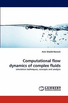 Paperback Computational flow dynamics of complex fluids Book