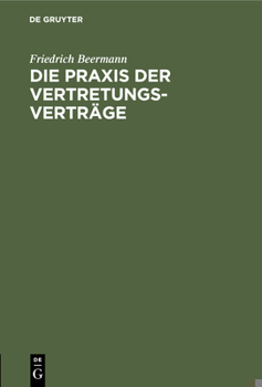 Hardcover Die PRAXIS Der Vertretungsverträge [German] Book