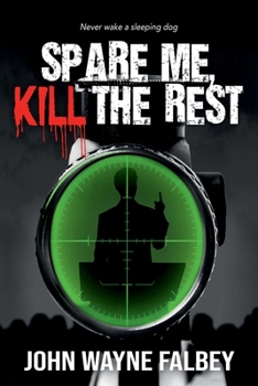 Spare Me, Kill the Rest: A Sleeping Dogs Thriller (The Sleeping Dogs)