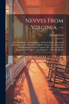 Paperback Nevves From Virginia. --: The Lost Flocke -- Triumphant. -- With the Happy Arriuall of That Famous and -- Worthy Knight Sr. Thomas Gates: And th Book