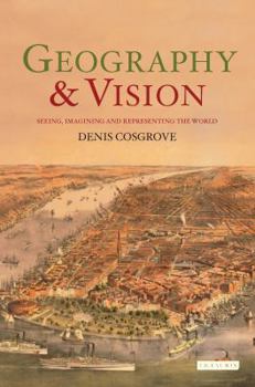 Paperback Geography and Vision: Seeing, Imagining and Representing the World Book