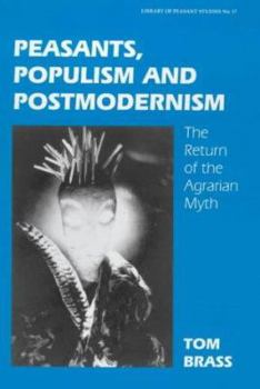 Hardcover Peasants, Populism and Postmodernism: The Return of the Agrarian Myth Book