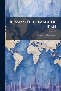 Paperback Russian Elite Image of Iran Book