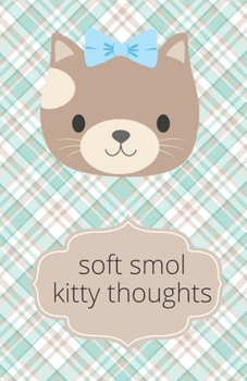 Paperback Soft Smol Kitty Thoughts Book