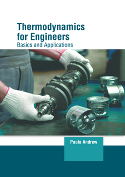 Thermodynamics for Engineers: Basics and Applications