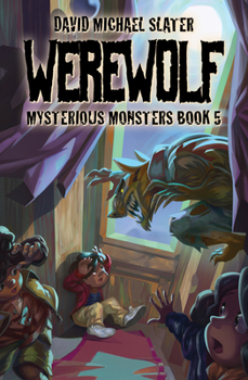Werewolf: #5 - Book #5 of the Mysterious Monsters