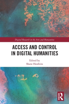 Paperback Access and Control in Digital Humanities Book