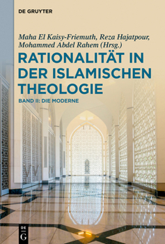 Hardcover Rationalität in Der Islamischen Theologie: Band II: Die Moderne [German] Book