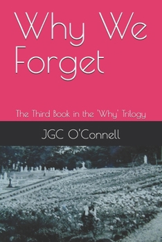 Paperback Why We Forget: The Third Book in the 'Why' Trilogy Book