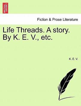 Paperback Life Threads. a Story. by K. E. V., Etc. Book