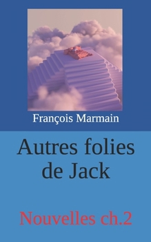 Paperback Autres folies de Jack: Nouvelles ch.2 [French] Book