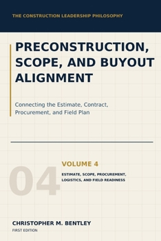 Preconstruction Scope and Buyout Alignment: The Construction Leadership Philosophy (BUILT TO LEAD IN CONSTRUCTION)