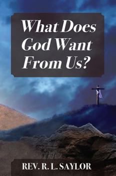 Paperback What Does God Want From Us? Book