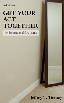 Hardcover Get Your Act Together: 30-Day Accountability Journal Book