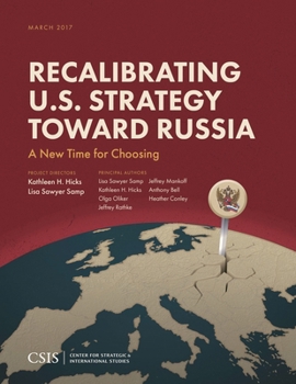 Paperback Recalibrating U.S. Strategy Toward Russia: A New Time for Choosing Book