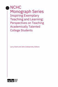 Paperback Inspiring Exemplary Teaching and Learning: Perspectives on Teaching Academically Talented College Students (NCHC Monograph Series) Book