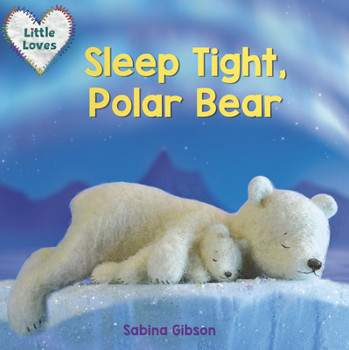 Board book Sleep Tight, Polar Bear (Little Loves) Book