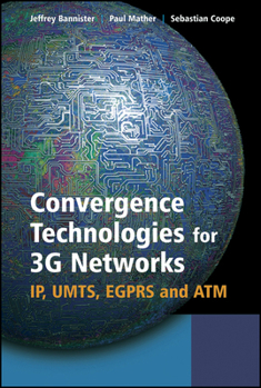 Hardcover Convergence Technologies for 3g Networks: Ip, Umts, Egprs and ATM Book